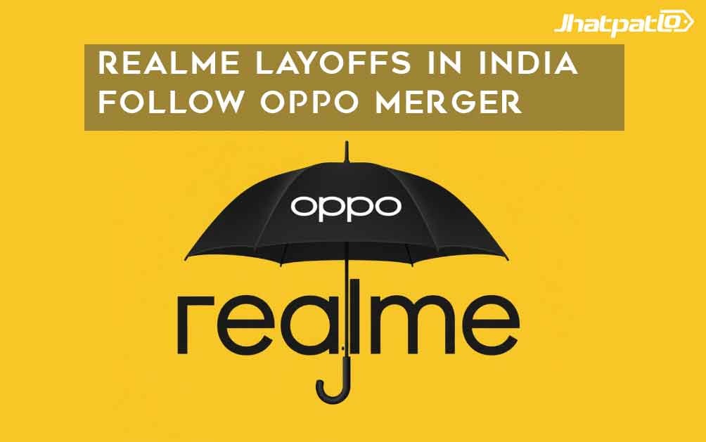  Realme layoffs in India follow Oppo merger